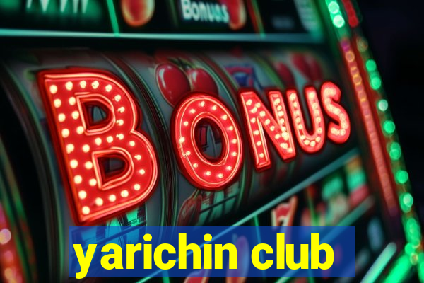 yarichin club